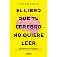 thumbnail image 1 of Libro El Libro Que Tu Cerebro No Quiere Leer Tapa Blanda, Autor David Del Rosario Gilabert, Editorial Urano URANO 9786077482505, 1 of 2