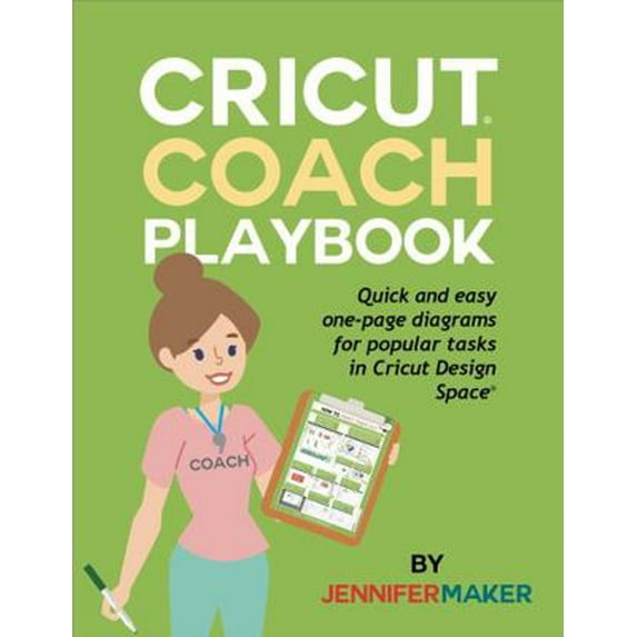 Pre-Owned Cricut Coach Playbook: Quick and Easy One-Page Diagrams for Popular Tasks in Cricut Design Space (Paperback) 1647370051 9781647370053