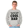 thumbnail image 4 of Cat Dog Dad Dont Need Kids to be Cool Men's Crewneck Sweatshirt Brisco Brands S, 4 of 6