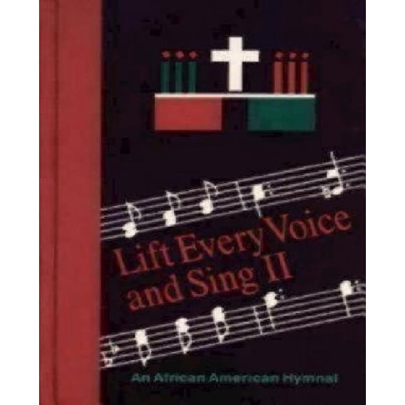 Lift Every Voice and Sing II: An African American Hymnal