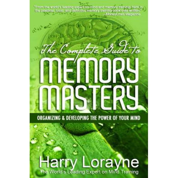 Pre-Owned The Complete Guide to Memory Mastery: Organizing & Developing the Power of Your Mind (Paperback) 0883911892 9780883911891