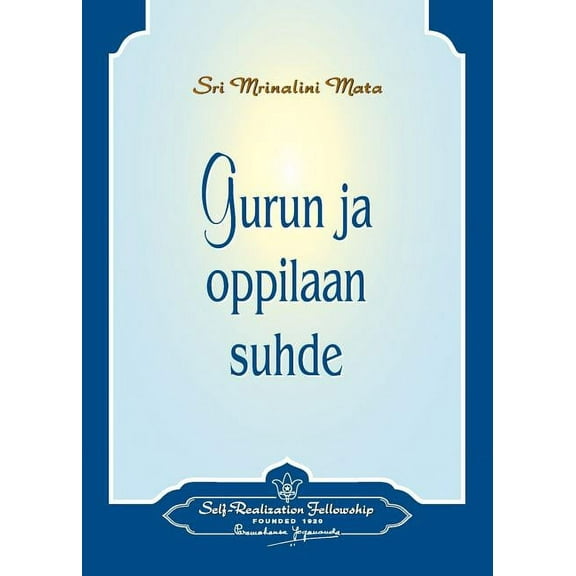 Gurun ja oppilaan suhde - The Guru-Disciple Relationship (Finnish) (Paperback)