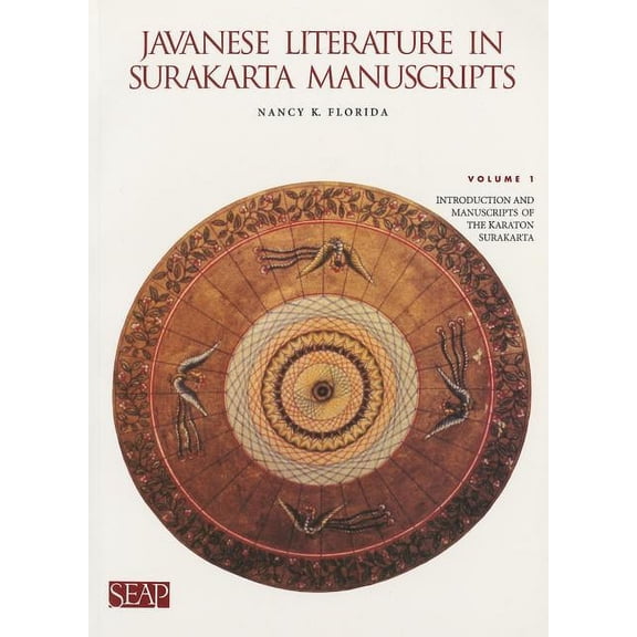 Javanese Literature in Surakarta Manuscripts: Introduction and Manuscripts of the Karaton Surakarta, (Paperback)