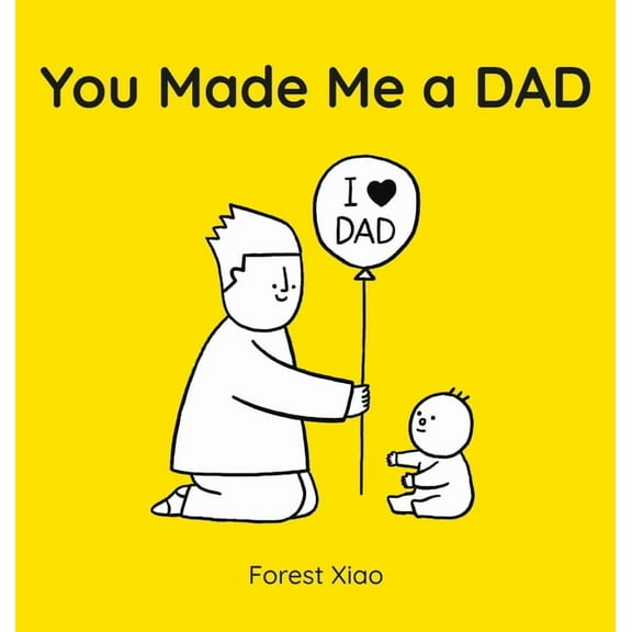 You Made Me a Dad, (Hardcover)