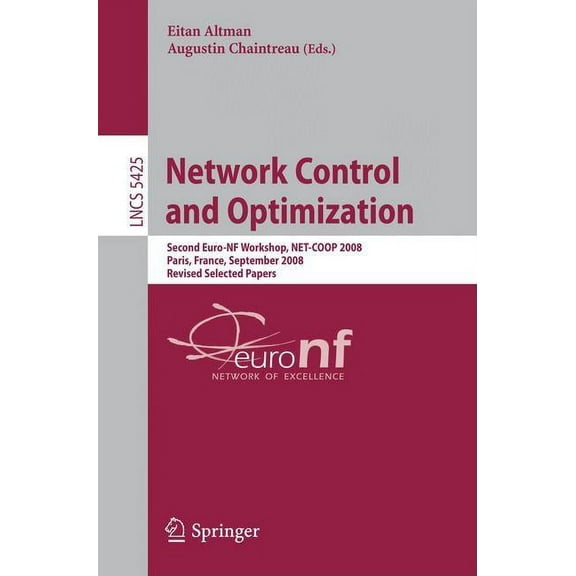 Network Control and Optimization: Second Eurofgi Workshop, Net-COOP 2008 Paris, France, September 8-10, 2008, Revised Se, (Paperback)