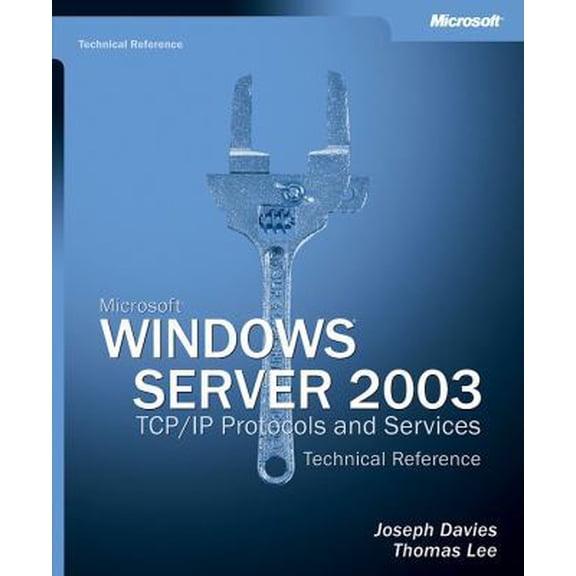 Pre-Owned Microsoft® Windows Server® 2003 TCP/IP Protocols and Services Technical Reference (Hardcover) 0735612919 9780735612914