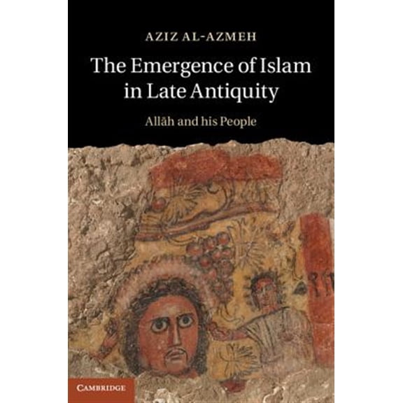Pre-Owned The Emergence of Islam in Late Antiquity, (Hardcover)