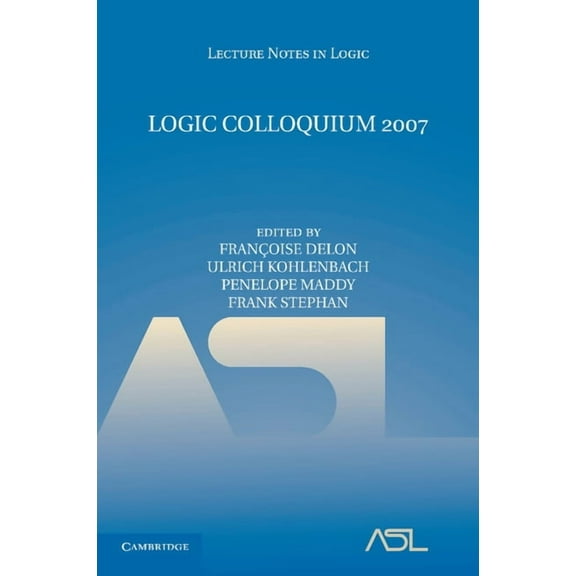 Lecture Notes in Logic Logic Colloquium 2007, Book 35, (Paperback)