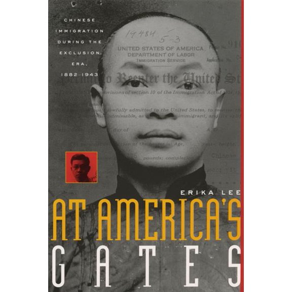 At America's Gates: Chinese Immigration During the Exclusion Era, 1882-1943, (Paperback)