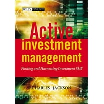 Wiley Finance Active Investment Management: Finding and Harnessing Investment Skill, Book 240, (Hardcover)