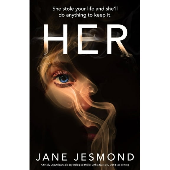 Her: A Totally Unputdownable Psychological Thriller with a Twist You Won't See Coming, (Paperback)