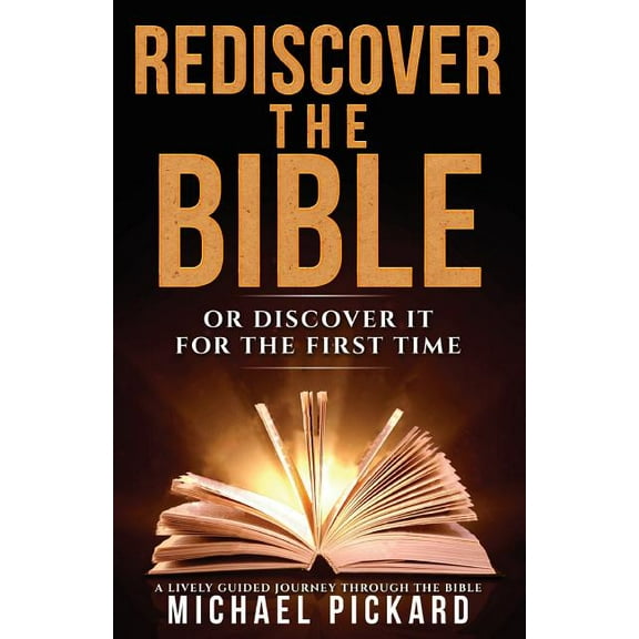 Rediscover The Bible: Or Discover It For The First Time, (Paperback)