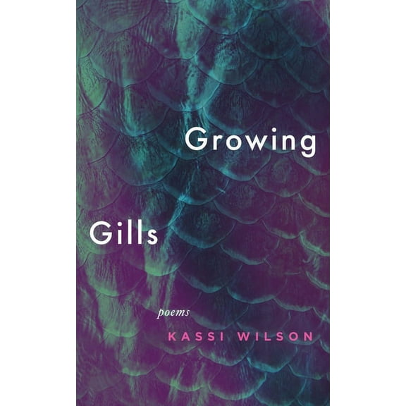 Growing Gills: Poems, (Paperback)