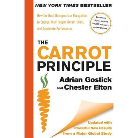 The Carrot Principle : How the Best Managers Use Recognition to Engage Their People, Retain Talent, and Accelerate Performance [Updated & (Best Jobs For Detail Oriented People)