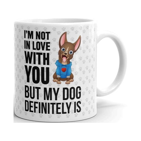 I'm Not In Love With You But My Dog Is Funny Coffee Tea Ceramic Mug Office Work Cup Gift 11 oz