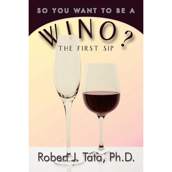 So You Want to be a Wino?: Your First Sip (Paperback)