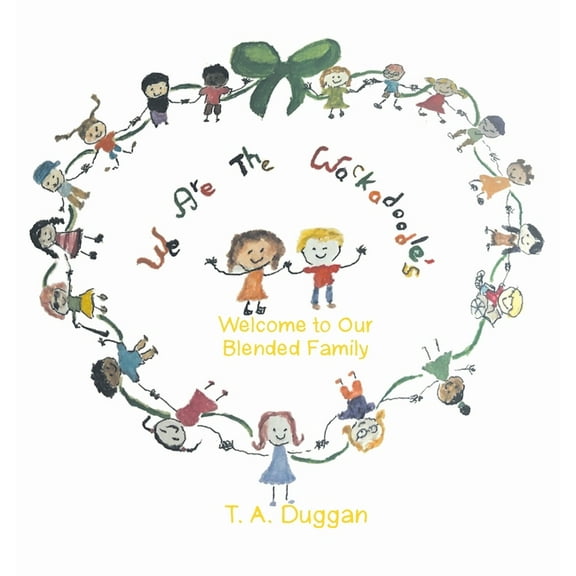 We Are The Wackadoodle's: Welcome to Our Blended Family, (Hardcover)