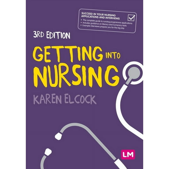 Transforming Nursing Practice Getting Into Nursing: A Complete Guide to Applications, Interviews and What It Takes to Be a Nurse, (Paperback)