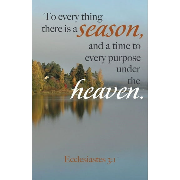 B&H Publishing 38145X To Every Thing There Is A Season Ecclesiastes 31 KJV Bulletin - Pack of 100