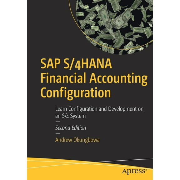 SAP S/4hana Financial Accounting Configuration: Learn Configuration and Development on an S/4 System, (Paperback)