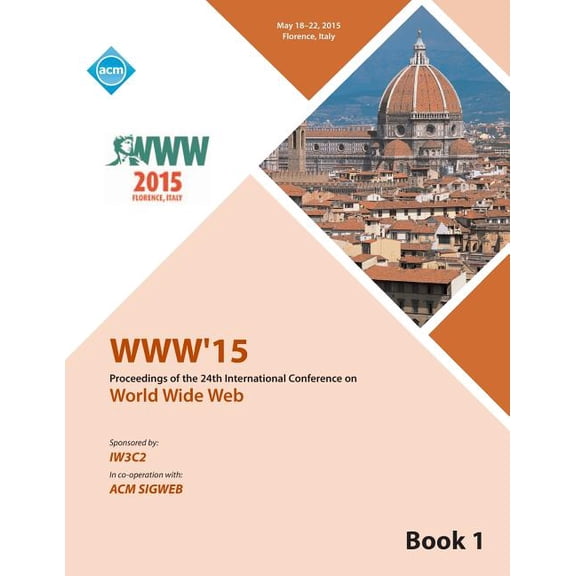 WWW 15 Worldwide Web Conference V1 (Paperback)