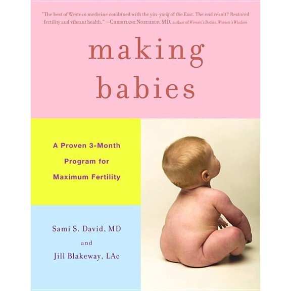 Making Babies: A Proven 3-Month Program for Maximum Fertility, (Hardcover)