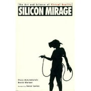 Silicon Mirage: The Art and Science of Virtual Reality, Used [Paperback]