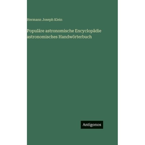 Populäre astronomische Encyclopädie astronomisches Handwörterbuch, (Hardcover)