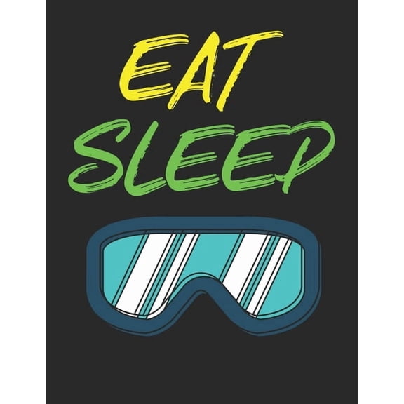 Trainingsbuch für Skifahrer : Stetige Verbesserung mit diesem Trainigstagebuch ♦ Vorlage für über 100 Trainigstage ♦ Planen, üben, umsetzen ♦ A4  Format ♦ Motiv: Eat sleep ski 2 (Paperback)