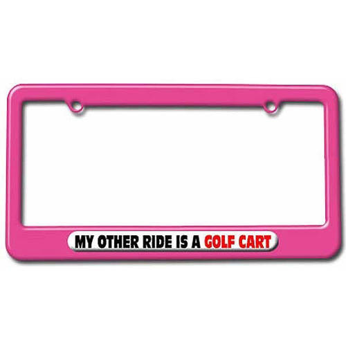 My Other Ride Is A Golf Cart License Plate Tag Frame, Multiple Colors