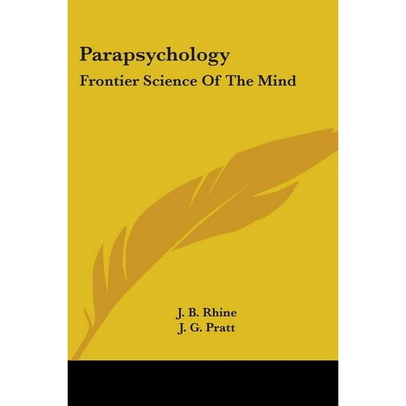 Parapsychology: Frontier Science Of The Mind, (Paperback)