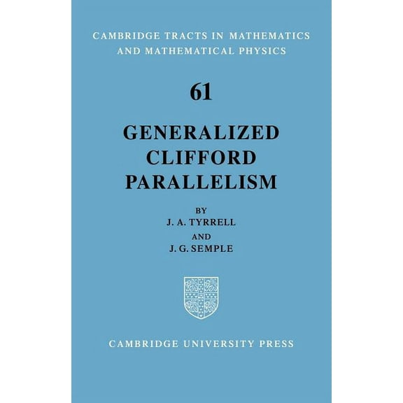 Cambridge Tracts in Mathematics Generalized Clifford Parallelism, Book 61, (Paperback)