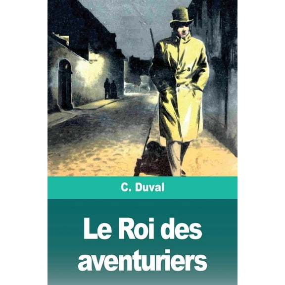 Le Roi des aventuriers, (Paperback)