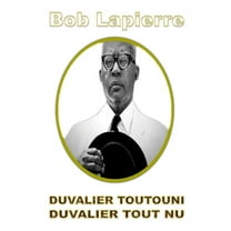 Duvalier Toutouni - Duvalier Tout Nu, (Paperback)