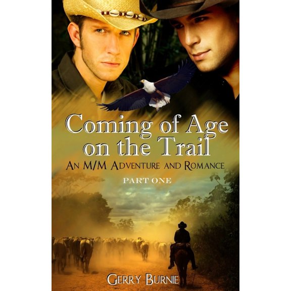 Coming of Age on the Trail : Part One: An M/M Adventure and Romance (Paperback)