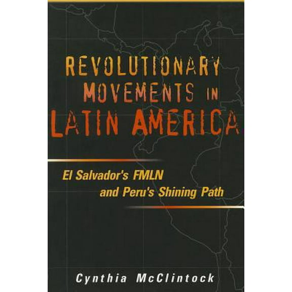 Pre-Owned Revolutionary Movements in Latin America: El Salvador's FMLN & Peru's Shining Path (Paperback) 1878379763 9781878379764