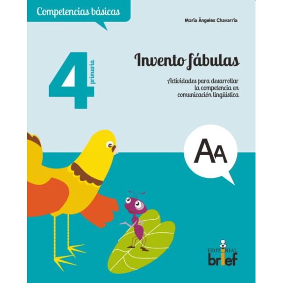 Invento fábulas. actividades para desarrollar la competencia en comunicación lingüistica. 4 primaria