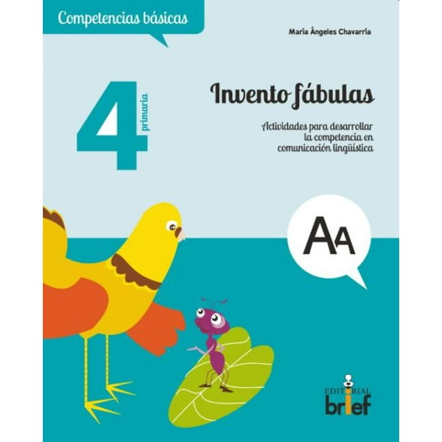 Invento fábulas. actividades para desarrollar la competencia en comunicación lingüistica. 4 primaria