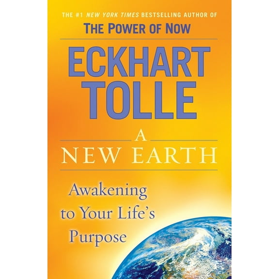 A New Earth: Awakening to Your Life's Purpose (Hardcover)