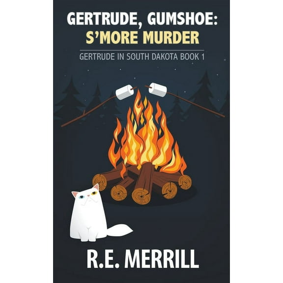 Gertrude in South Dakota Gertrude, Gumshoe: S'more Murder, Book 1, (Paperback)