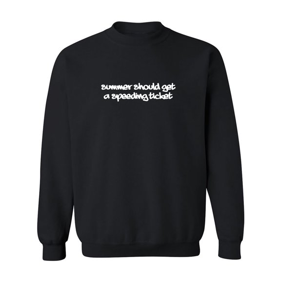 Summer Should Get A Speeding Ticket Crewneck Sweatshirt