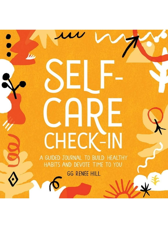 Self-Care Check-In : A Guided Journal to Build Healthy Habits and Devote Time to You (Paperback)