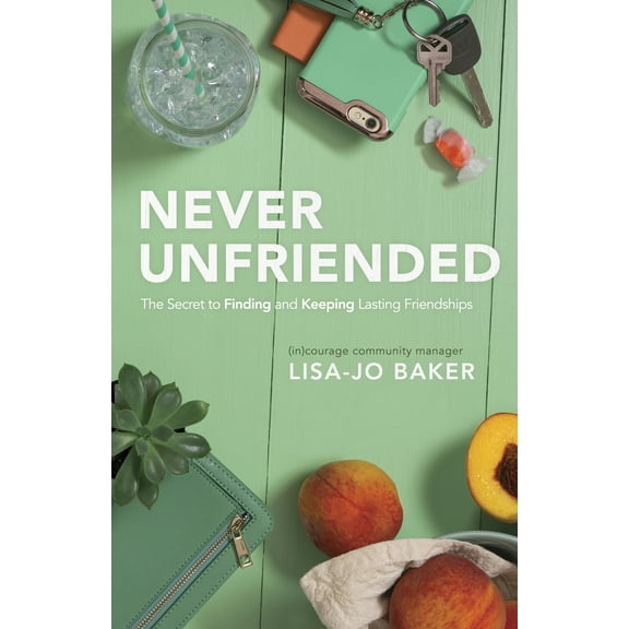 Pre-Owned Never Unfriended: The Secret to Finding & Keeping Lasting Friendships (Paperback) 1433643065 9781433643064