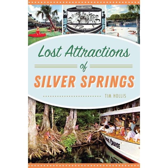 Lost Attractions of Silver Springs (Paperback)