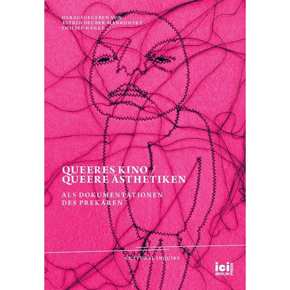 Cultural Inquiry Queeres Kino / Queere Ästhetiken als Dokumentationen des Prekären, Book 22, (Hardcover)