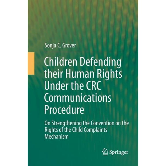 Children Defending Their Human Rights Under the CRC Communications Procedure: On Strengthening the Convention on the Rig, (Paperback)