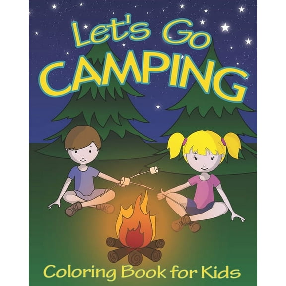 Let's Go Camping Coloring Book for Kids: 45 Summer Camping Themed Illustrations for Little Outdoor Loving Boys and Girls, (Paperback)