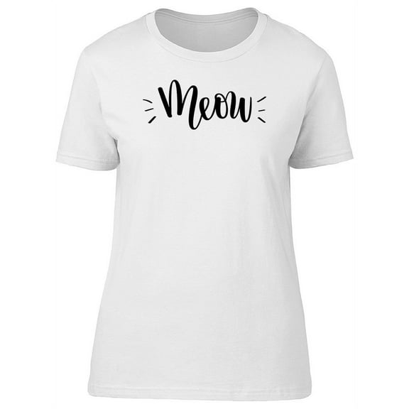 Meow As Quote T-Shirt Women -Image by Shutterstock, Female Large