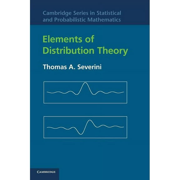 Cambridge Statistical and Probabilistic  Elements of Distribution Theory, Book 17, (Hardcover)