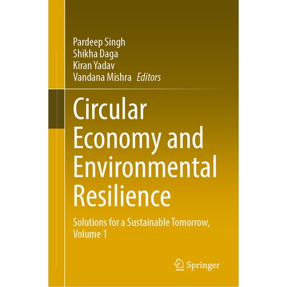Circular Economy and Environmental Resilience: Solutions for a Sustainable Tomorrow, Volume 1, (Hardcover)